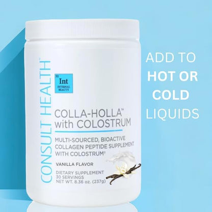 Consult Health Colla-Holla with Colostrum - Vanilla Flavor - Multi Sourced, Bioactive Collagen Peptide Hydrolyzed Powder - Supports Skin, Hair, Nails - 8.36 oz
